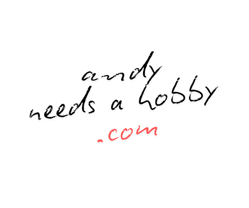 Andy Needs A Hobby